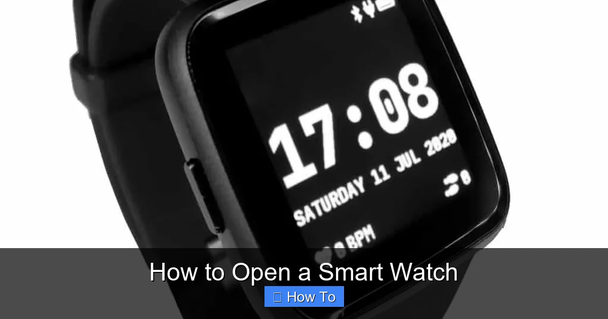How to Open a Smart Watch