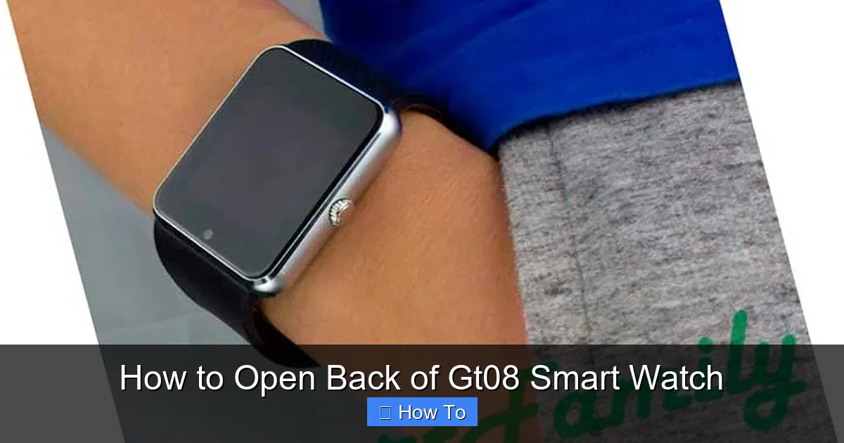 How to Open Back of Gt08 Smart Watch