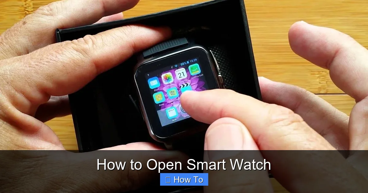 How to Open Smart Watch