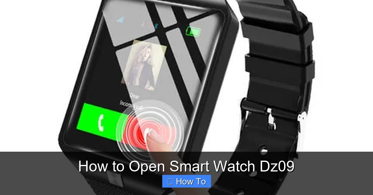 How to Open Smart Watch Dz09