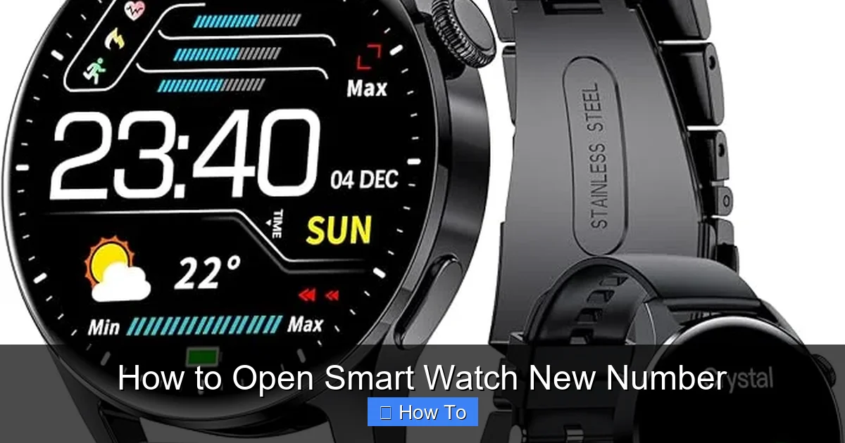 How to Open Smart Watch New Number