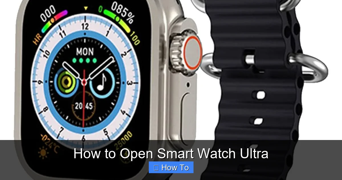 How to Open Smart Watch Ultra