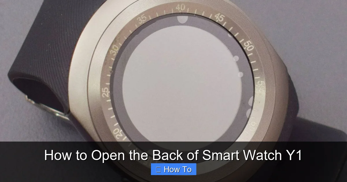 How to Open the Back of Smart Watch Y1