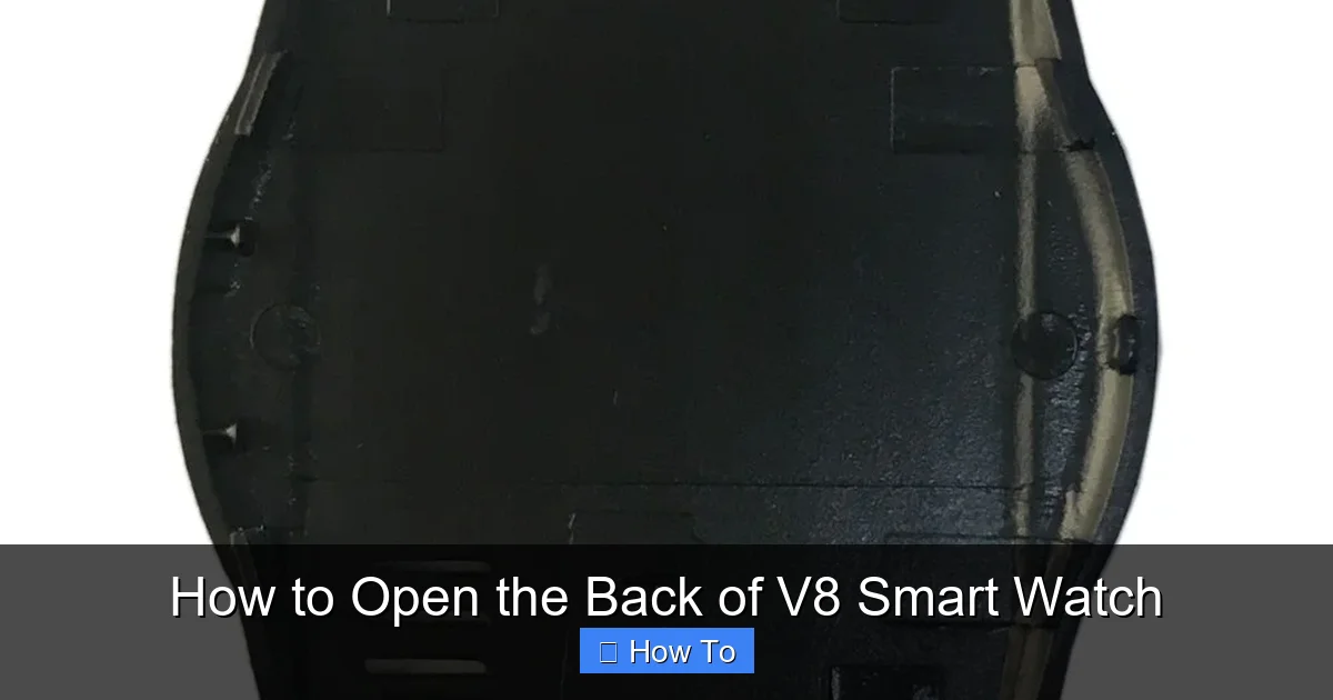 How to Open the Back of V8 Smart Watch