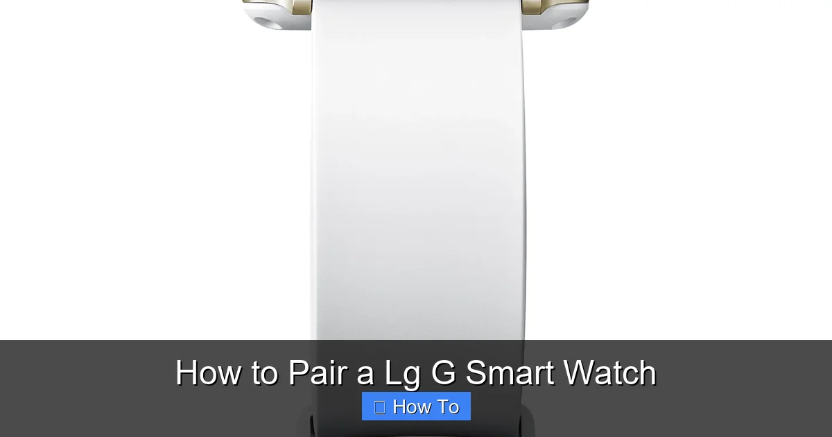 How to Pair a Lg G Smart Watch