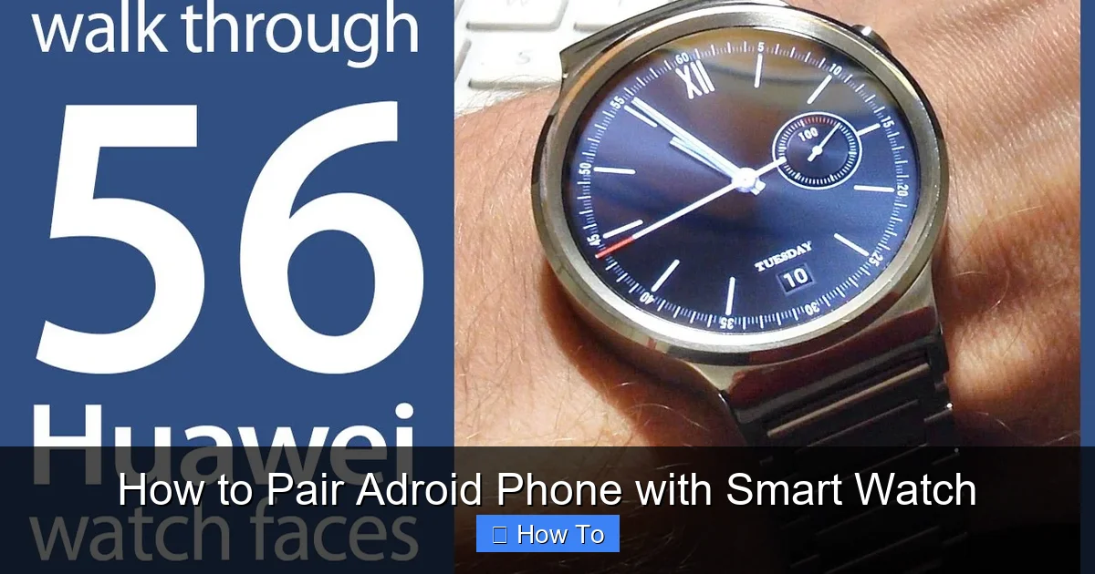How to Pair Adroid Phone with Smart Watch