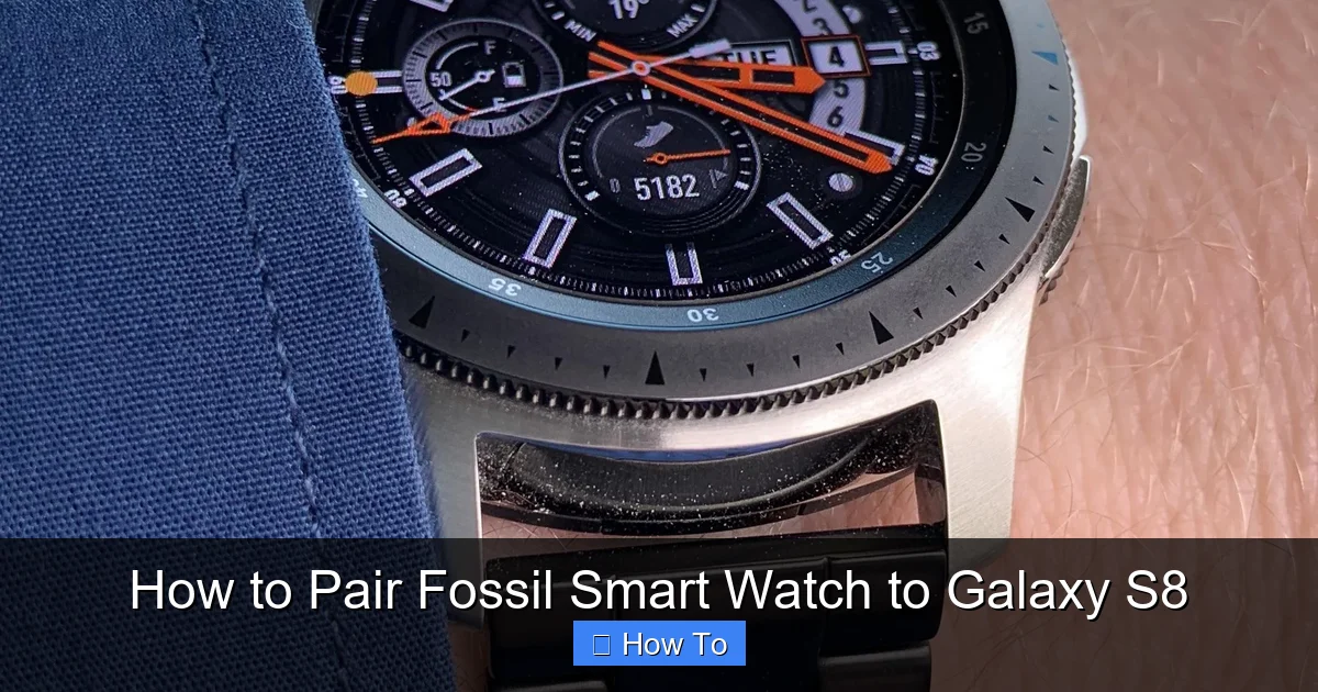 How to Pair Fossil Smart Watch to Galaxy S8