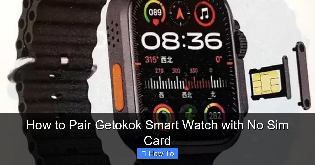 How to Pair Getokok Smart Watch with No Sim Card