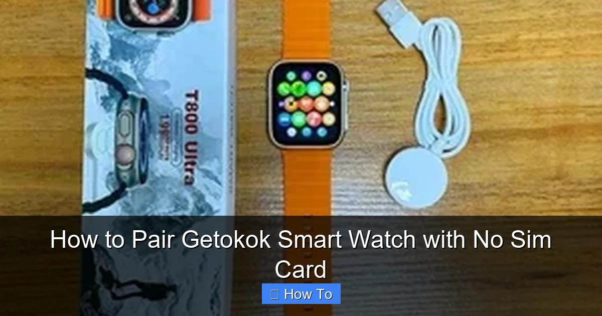 How to Pair Getokok Smart Watch with No Sim Card