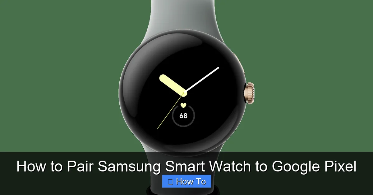 How to Pair Samsung Smart Watch to Google Pixel