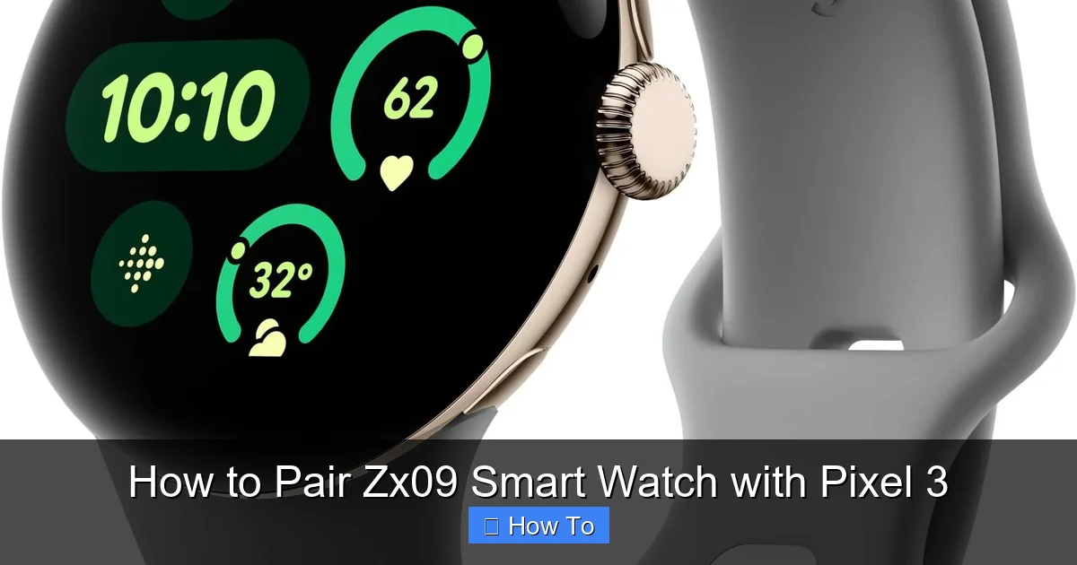 How to Pair Zx09 Smart Watch with Pixel 3