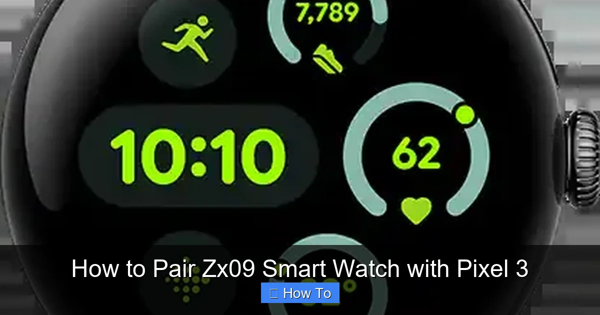 How to Pair Zx09 Smart Watch with Pixel 3
