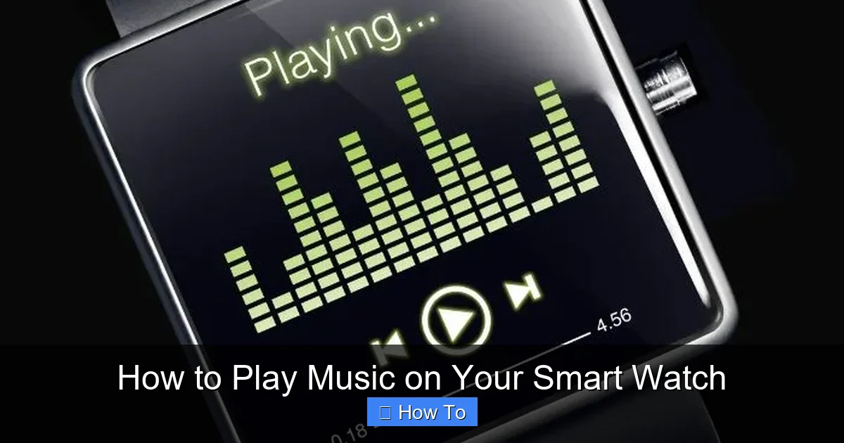 How to Play Music on Your Smart Watch