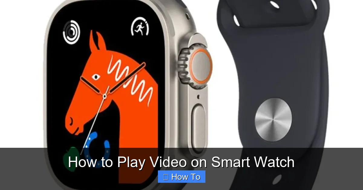 How to Play Video on Smart Watch