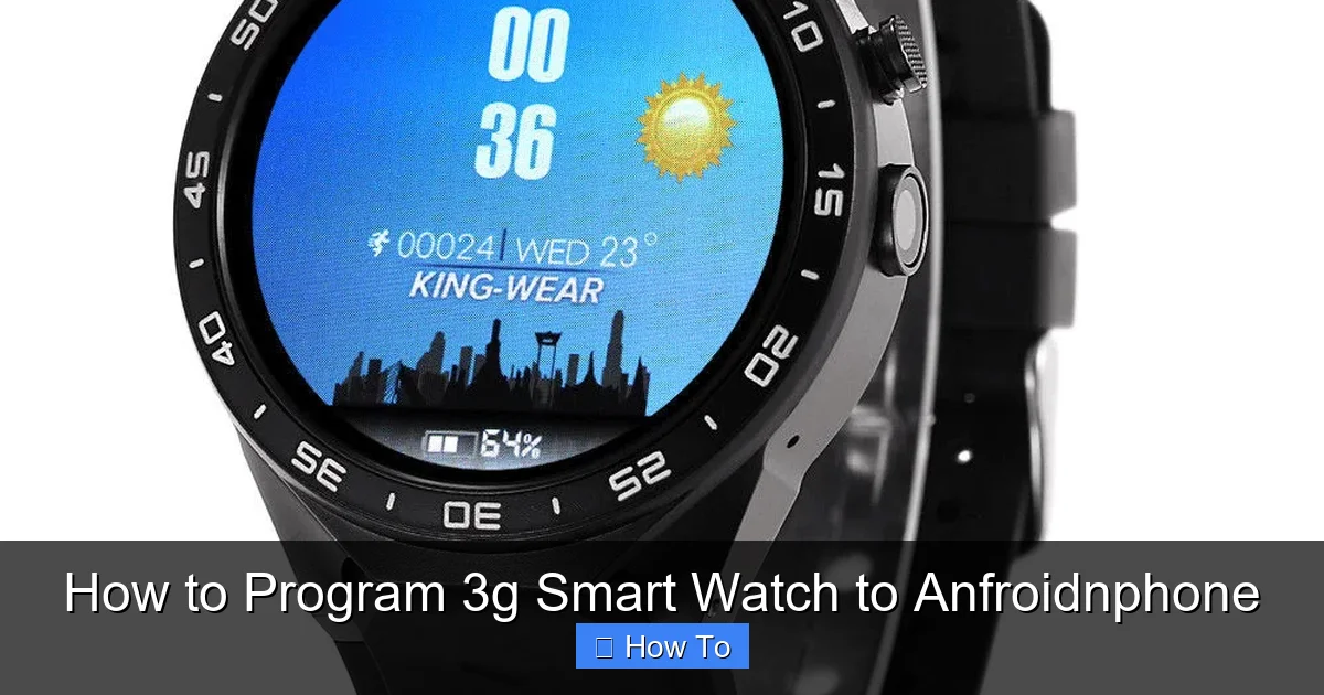 How to Program 3g Smart Watch to Anfroidnphone