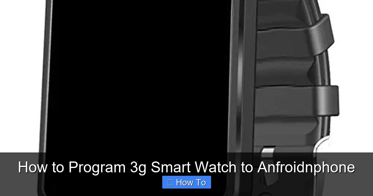 How to Program 3g Smart Watch to Anfroidnphone