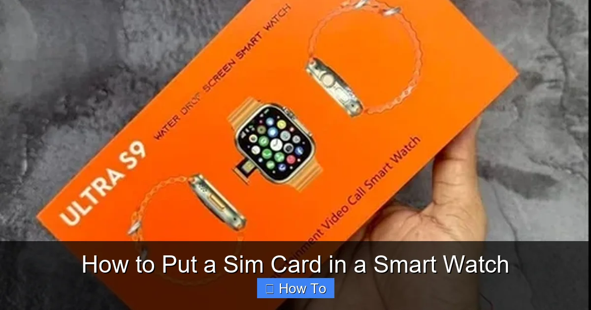 How to Put a Sim Card in a Smart Watch