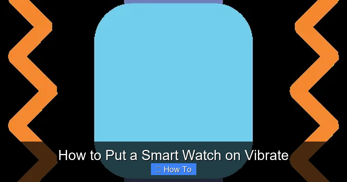 How to Put a Smart Watch on Vibrate