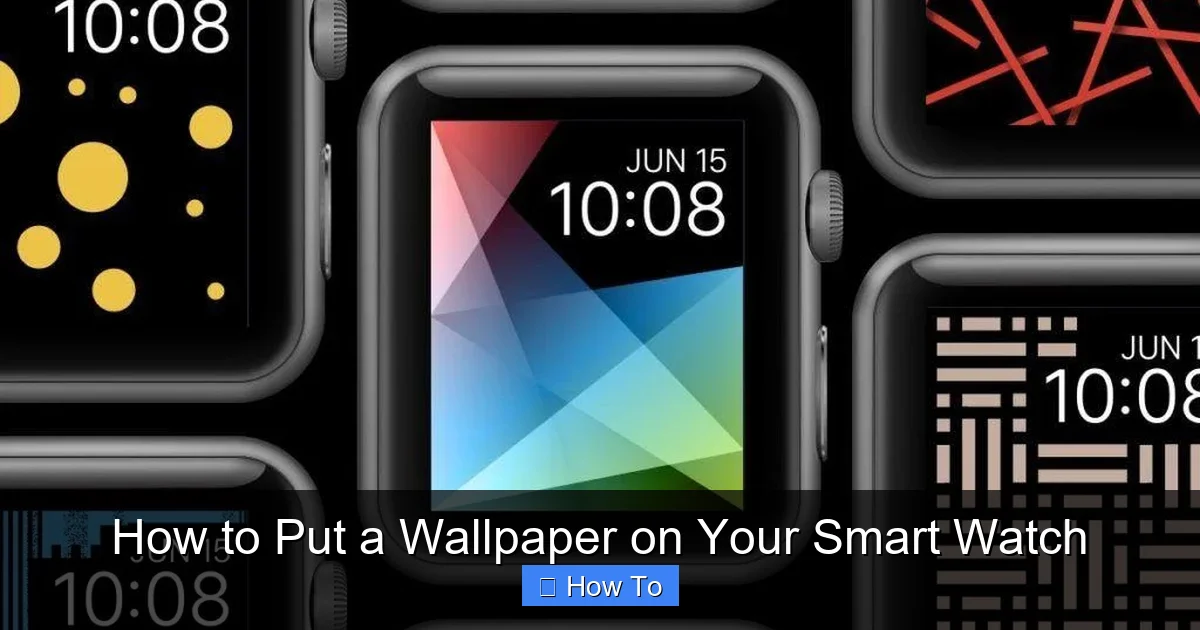 How to Put a Wallpaper on Your Smart Watch