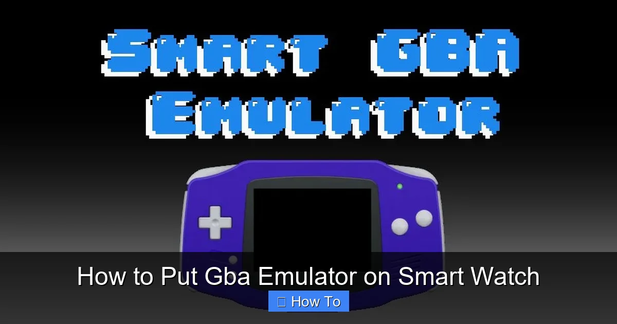 How to Put Gba Emulator on Smart Watch