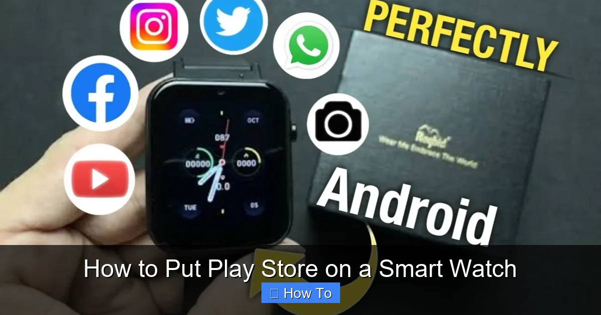 How to Put Play Store on a Smart Watch