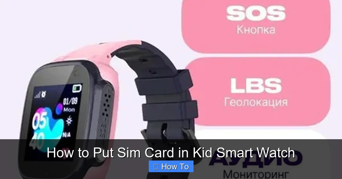 How to Put Sim Card in Kid Smart Watch