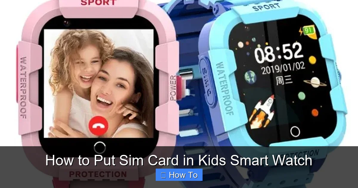 How to Put Sim Card in Kids Smart Watch