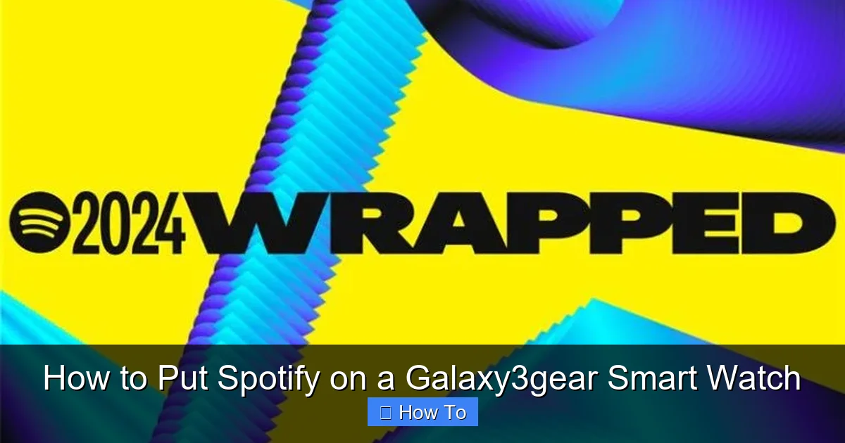 How to Put Spotify on a Galaxy3gear Smart Watch