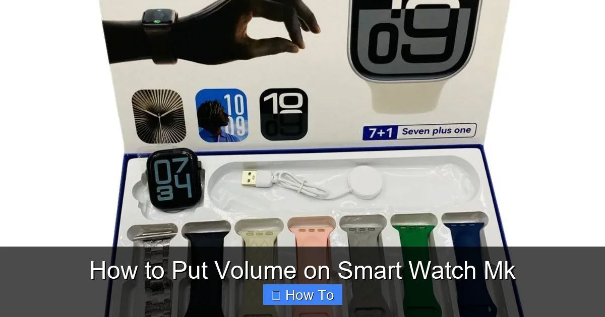 How to Put Volume on Smart Watch Mk