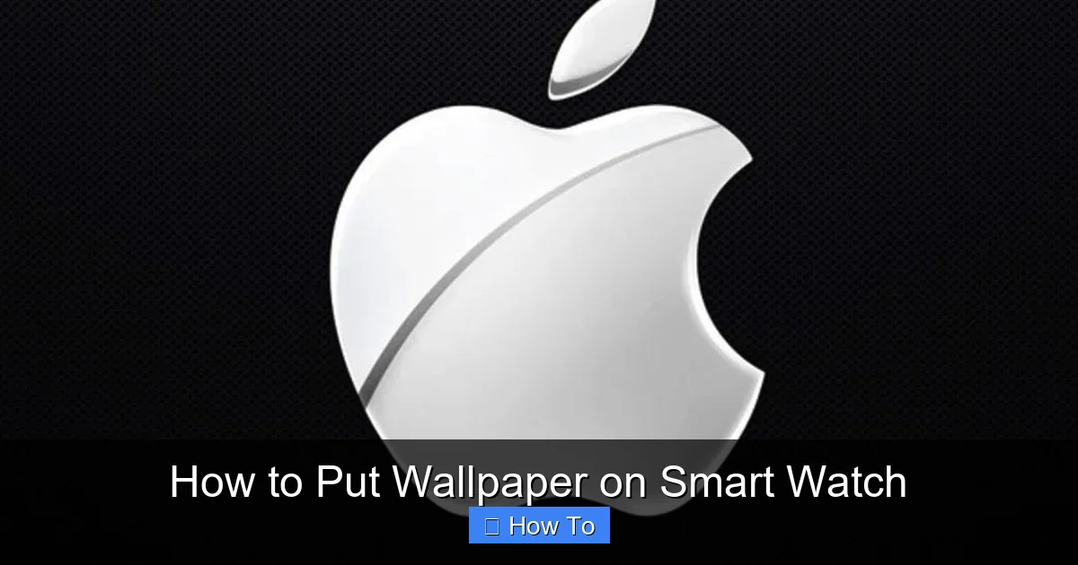 How to Put Wallpaper on Smart Watch