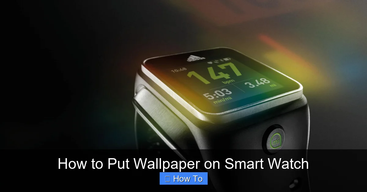 How to Put Wallpaper on Smart Watch