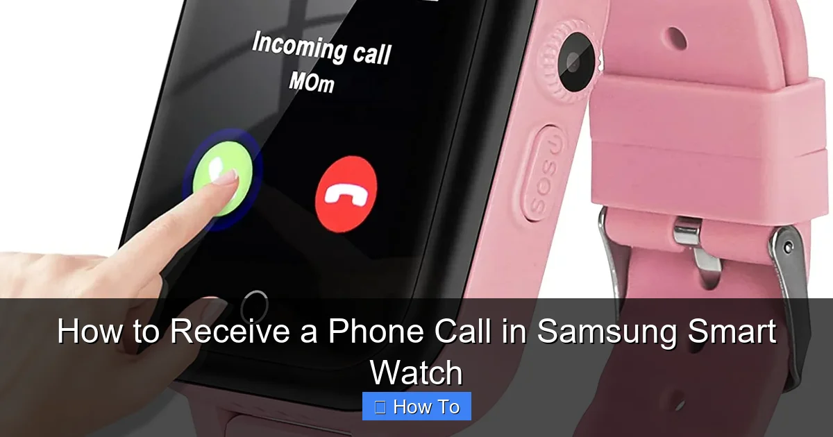 How to Receive a Phone Call in Samsung Smart Watch