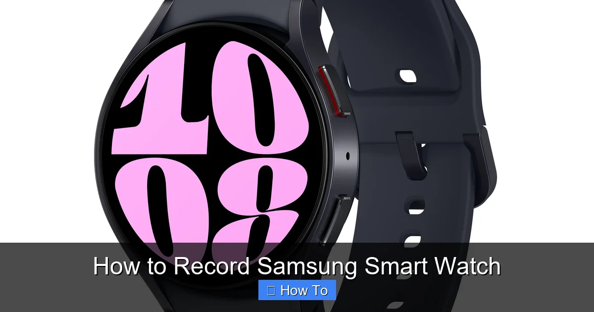 How to Record Samsung Smart Watch