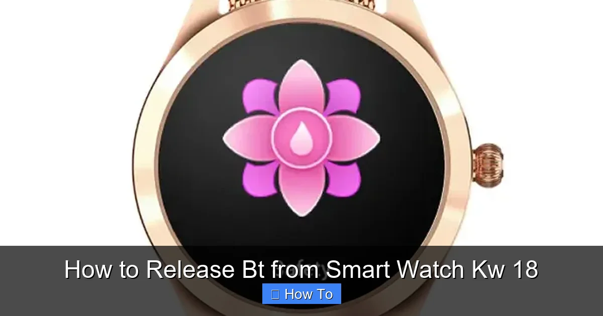 How to Release Bt from Smart Watch Kw 18