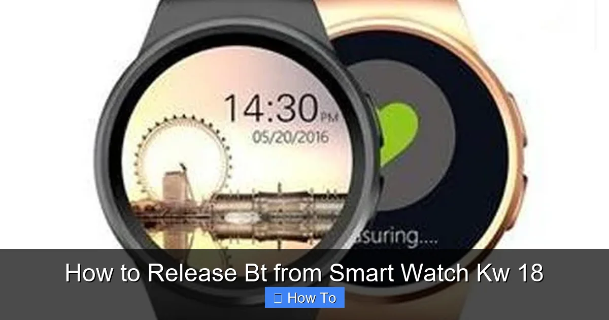 How to Release Bt from Smart Watch Kw 18