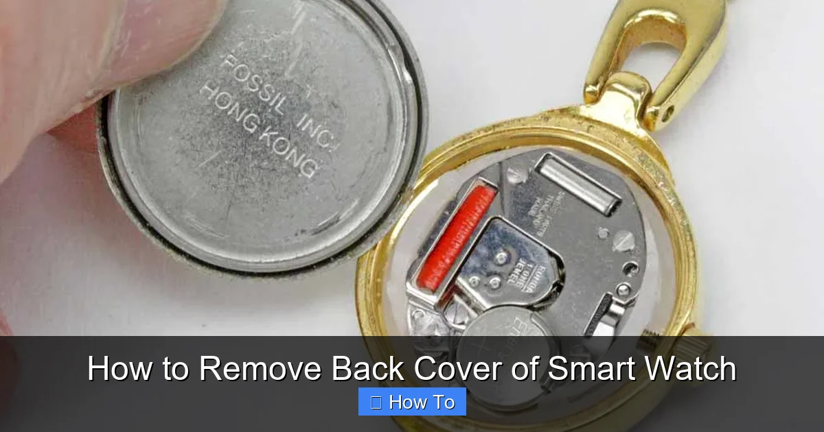 How to Remove Back Cover of Smart Watch