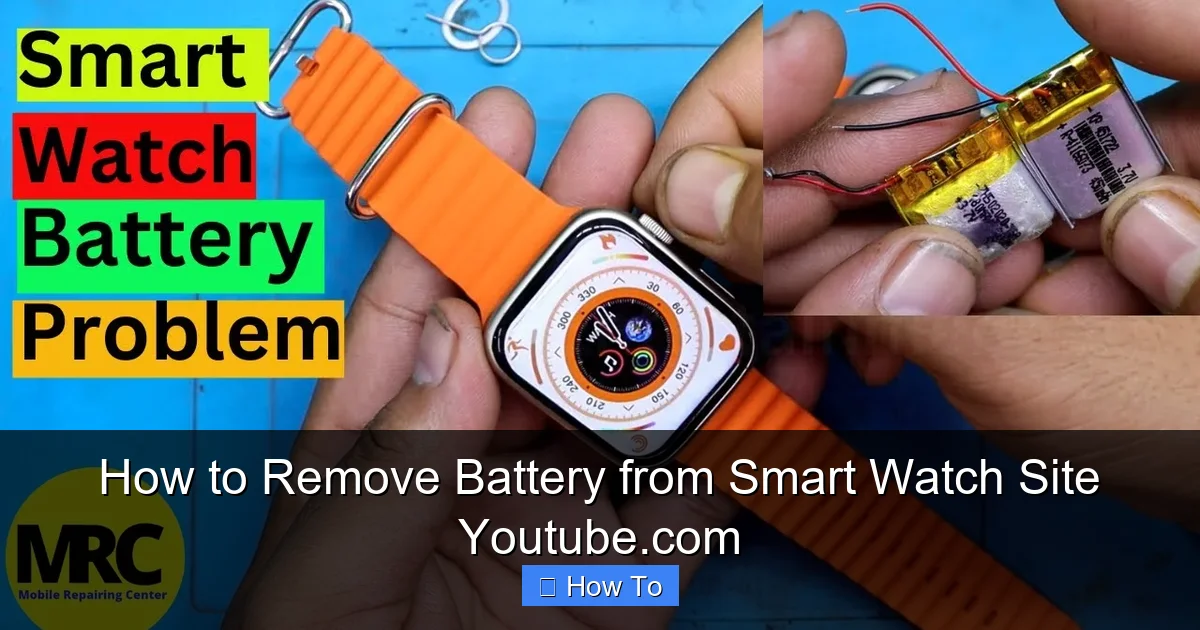 How to Remove Battery from Smart Watch Site Youtube.com