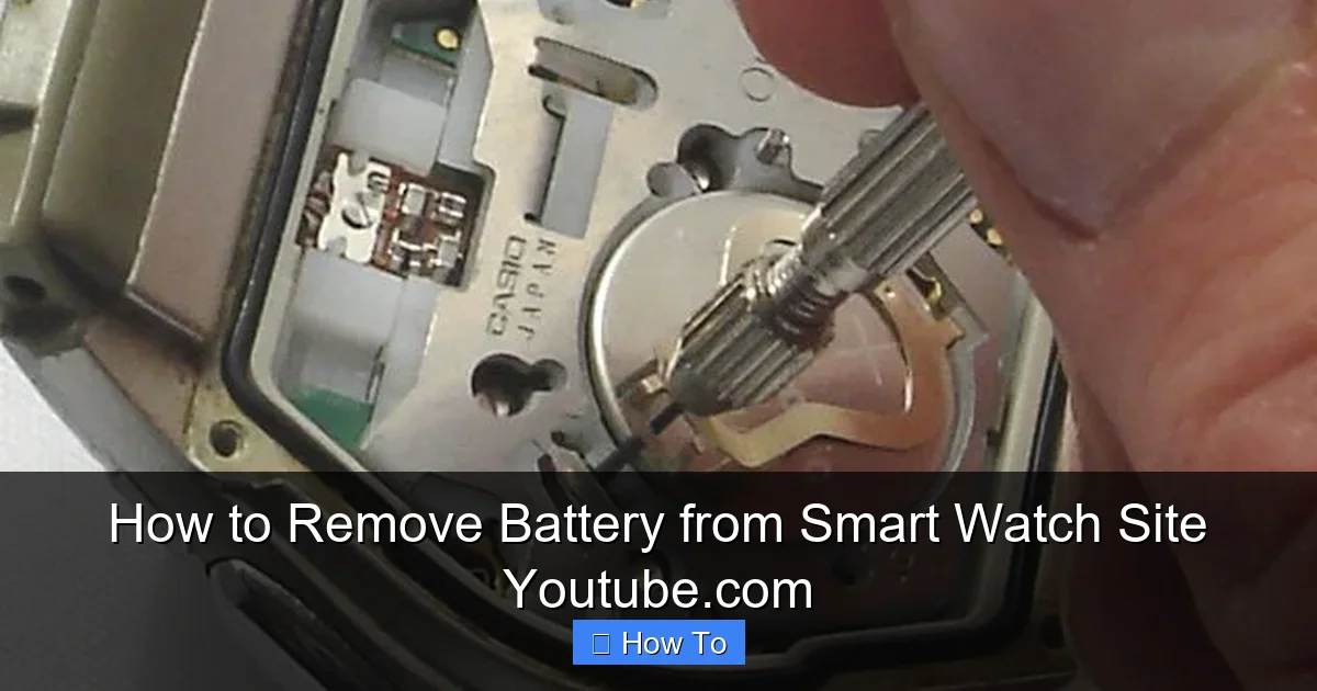 How to Remove Battery from Smart Watch Site Youtube.com