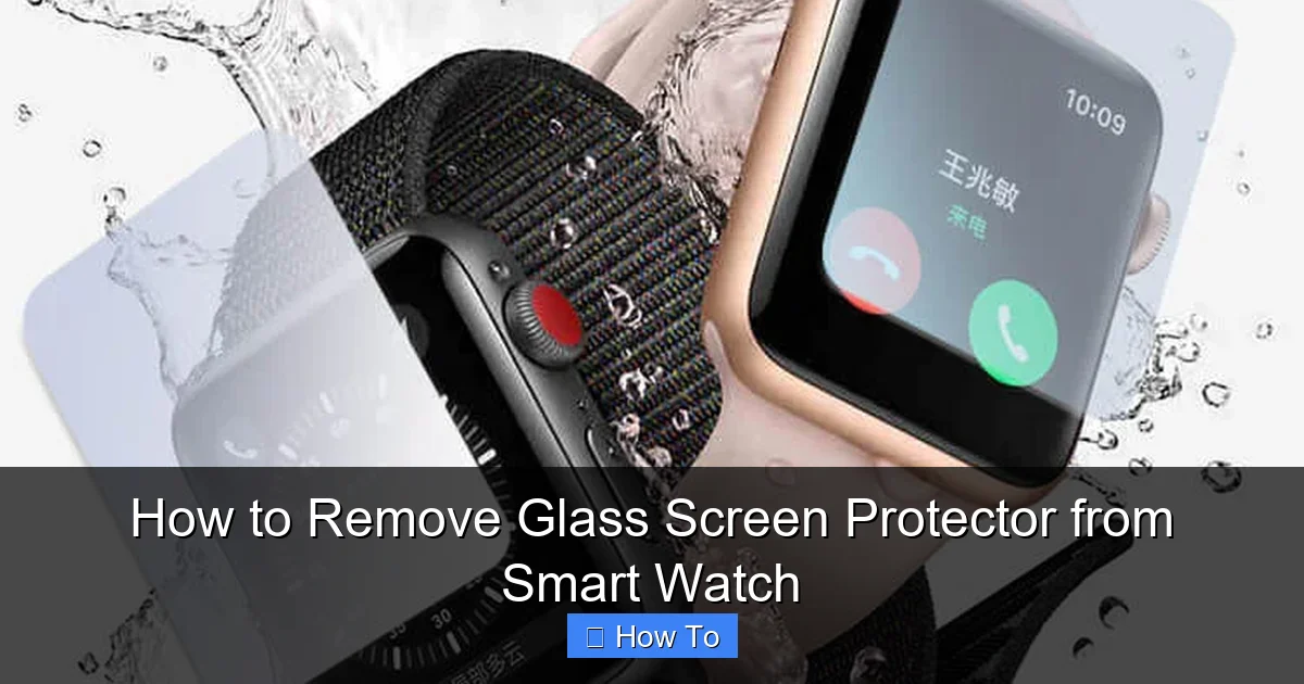 How to Remove Glass Screen Protector from Smart Watch