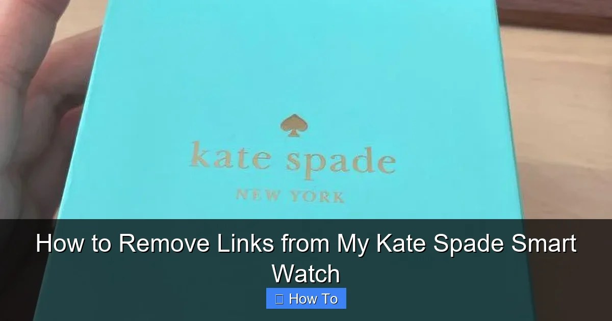 How to Remove Links from My Kate Spade Smart Watch