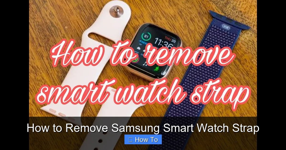 How to Remove Samsung Smart Watch Strap