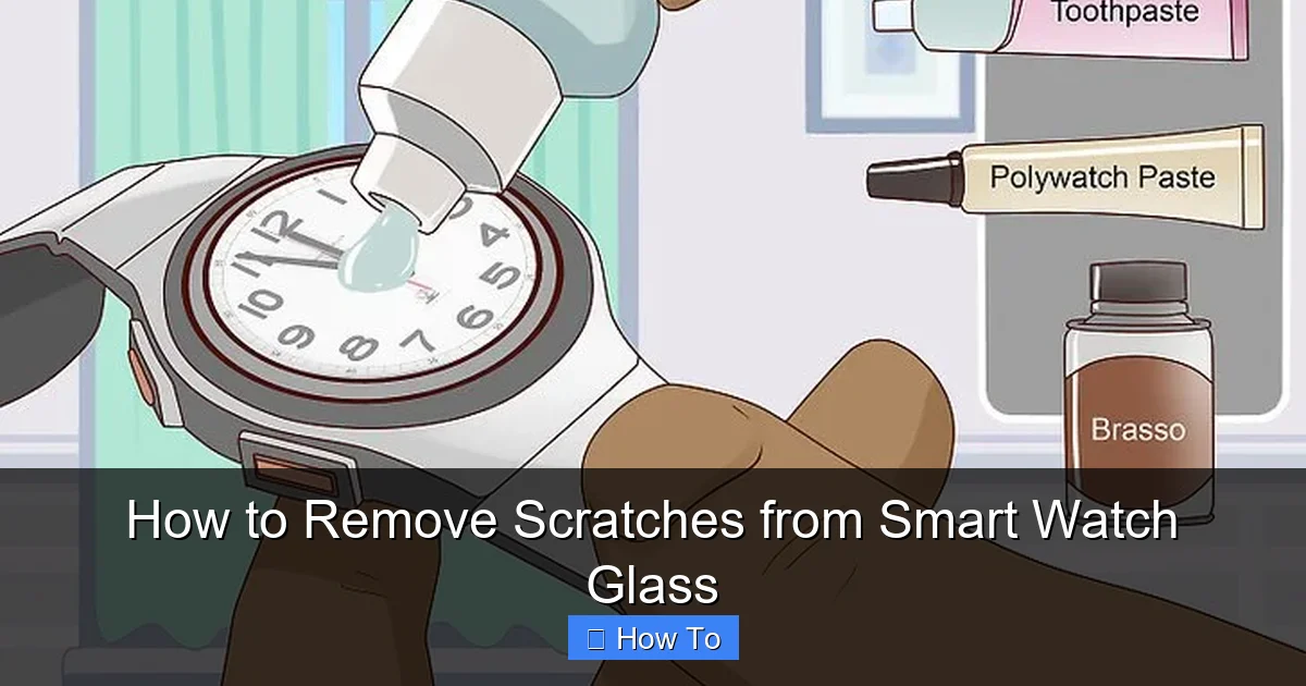 How to Remove Scratches from Smart Watch Glass