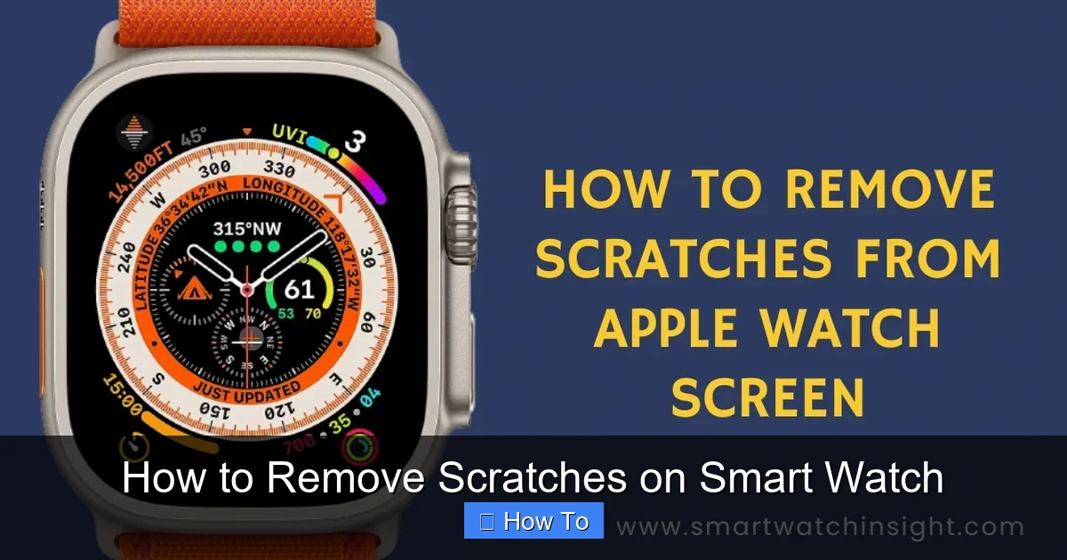How to Remove Scratches on Smart Watch