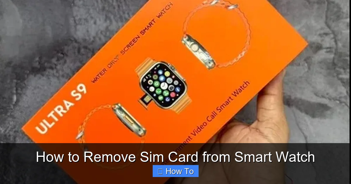 How to Remove Sim Card from Smart Watch