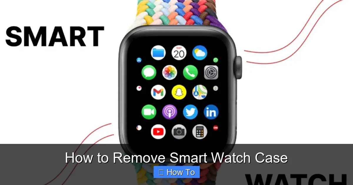 How to Remove Smart Watch Case