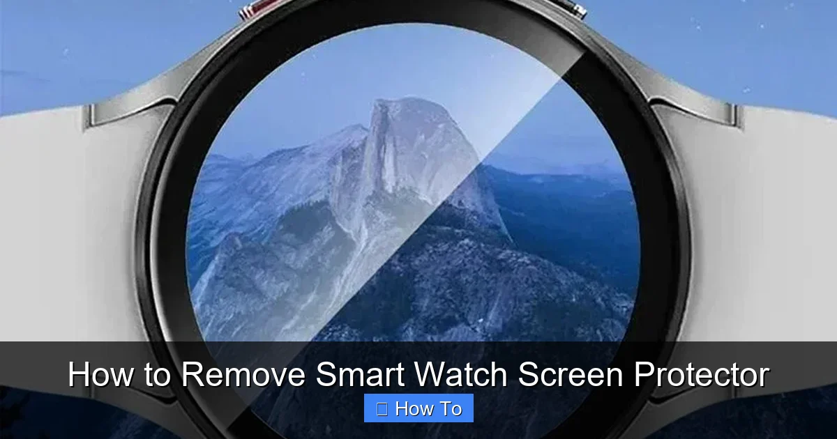 How to Remove Smart Watch Screen Protector