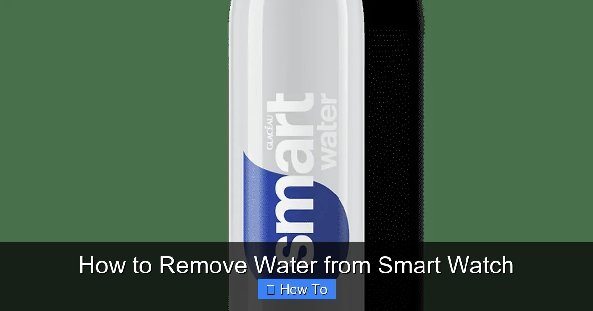 How to Remove Water from Smart Watch