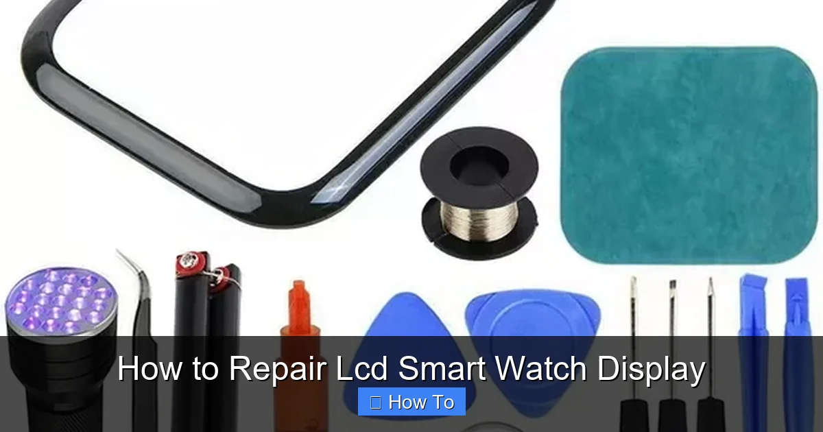How to Repair Lcd Smart Watch Display