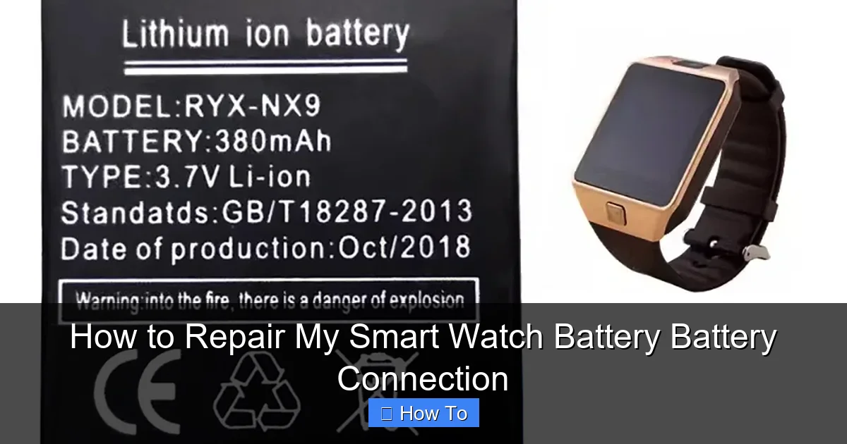 How to Repair My Smart Watch Battery Battery Connection