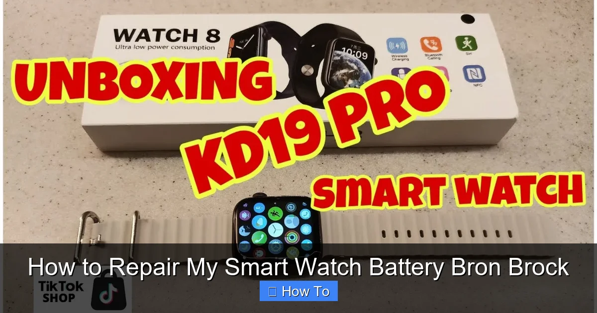 How to Repair My Smart Watch Battery Bron Brock
